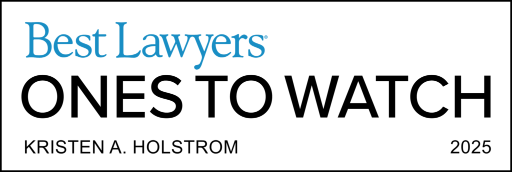 Kristen Holstrom, CFLS | Kristen Holstrom has been selected by Best Lawyers as a Ones to Watch.
